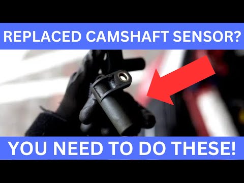 What To Do After Replacing Your Camshaft Sensor!