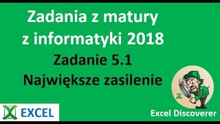 Excel - Matura z informatyki 2018 - Największe zasilenie zad 5.1- porada #364