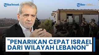 Iran Tegaskan Komitmen Tolak Agresi, Serukan: Tarik Segera Pasukan Israel dari Seluruh Zona Lebanon