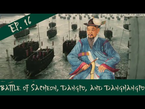 Battle of Sacheon, Dangpo, And Danghangpo - The Imjin War - Episode 16