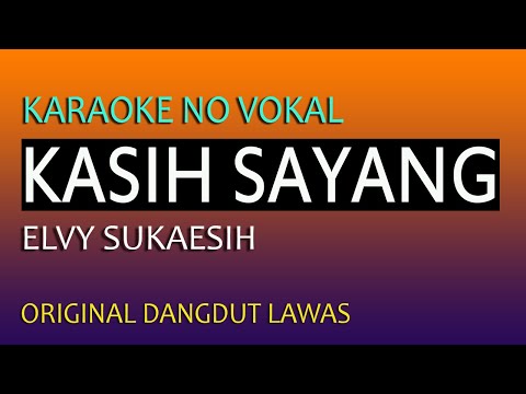 KASIH SAYANG KARAOKE, DANGDUT LAWAS ELVY SUKAESIH