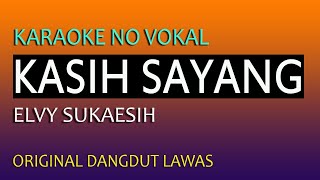 Download lagu KASIH SAYANG KARAOKE, DANGDUT LAWAS ELVY SUKAESIH mp3