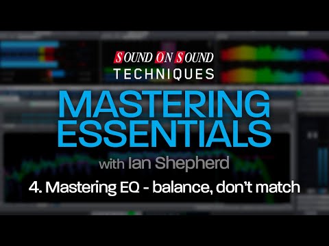 母帶後製精要第 4 部 – 母帶 EQ：平衡，而非匹配 (Mastering Essentials Part 4 - Mastering EQ: Balance, Don’t Match)