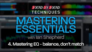 Mastering Essentials Part 4 - Mastering EQ: Balance, Don’t Match