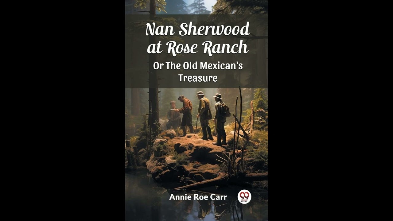 Nan Sherwood at Rose Ranch Or The Old Mexican's Treasure