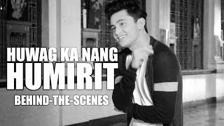 James Reid — Huwag Ka Nang Humirit (MV Behind-The-Scenes)