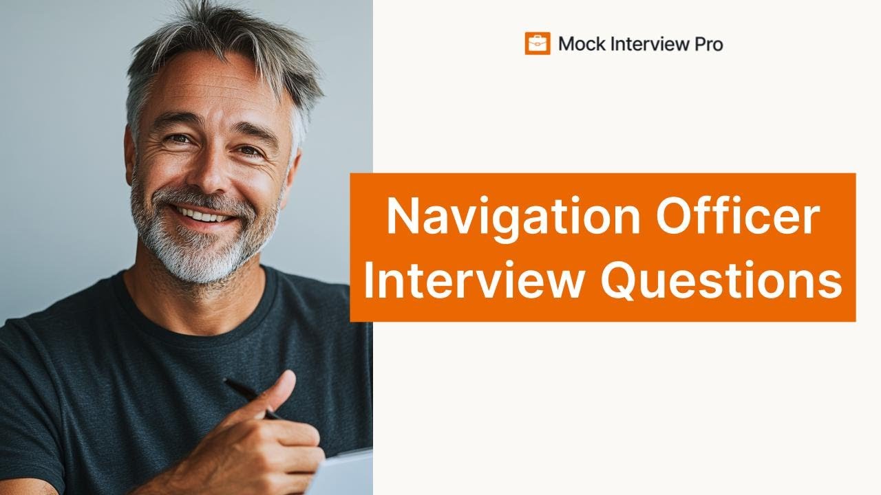 Navigation Officer Interview Questions | Best Answers and Tips