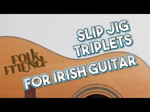 How to play strummed triplets in slip jigs - Irish guitar accompaniment tutorial