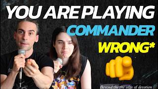 ARE you playing Commander WRONG?