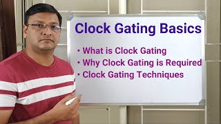 Clock Gating Basics | Basics of Clock Gating | Clock Gating Techniques |Integrated Clock Gating(ICG)