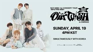 NCT WISH 1st CONCERT TOUR 'INTO THE WISH  Our WISH' ENCORE IN CINEMAS | 19 April di Bioskop