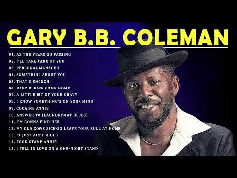 Best Songs Gary B.B Coleman - The Best Of Gary B.B Coleman Blues Songs - Gary B.B Coleman Playlist