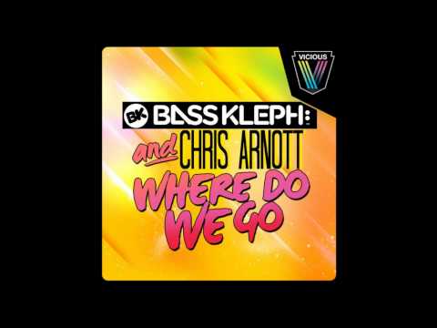Bass Kleph & Chris Arnott - Where Do We Go (Hook N Sling Remix)