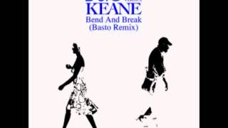 Basto vs. Keane - Bend & Break (Basto Remix)