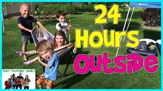 24 Hours Outside! / That YouTub3 Family