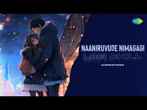 Naaniruvude Nimagagi - Lofi Chill | IAMPRATHEEK | Mayura | Dr. Rajkumar | G.K. Venkatesh