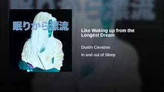 Like Waking up from the Longest Dream