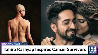 Tahira Kashyap Inspires Cancer Survivors