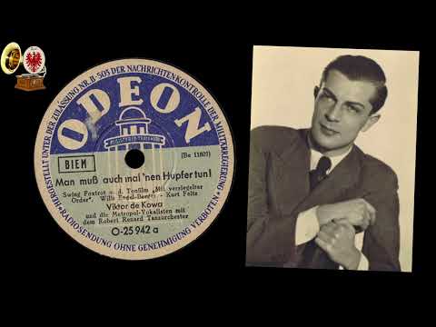 MAN MUSS AUCH MAL 'NEN HUPFER TUN  - Viktor de Kowa u. die Metropol Vokalisten - 1937