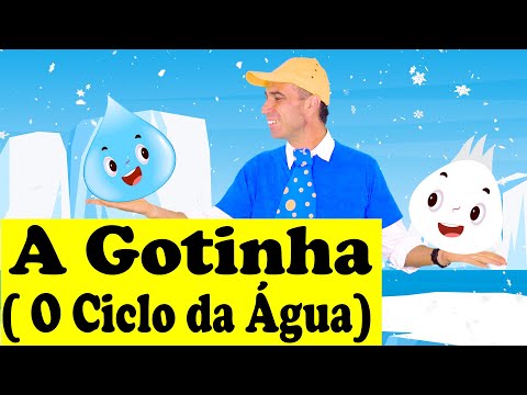 A Gotinha ( Vamos Aprender O Ciclo da Água) | Prof. Idalécio - Música Infantil