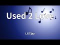 Lil Tjay Used 2 Love Lyrics