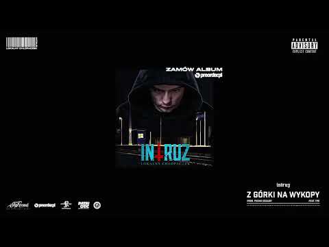 Intruz ft  TPS   Z górki na wykopy