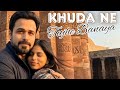Khuda Ne Tujhe Banaya Emraan Hashmi Suhana Khan Romantic Bollywood Song