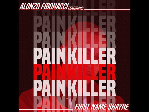 Alonzo Fibonacci Featuring First Name Shayne - Pain Killer (Official Video)