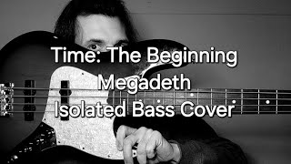 Time: The Beginning Megadeth Isolated Bass Cover