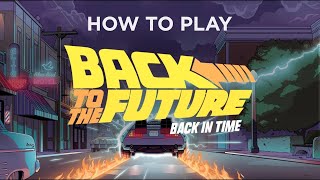 How to Play Back to the Future: Back in Time
