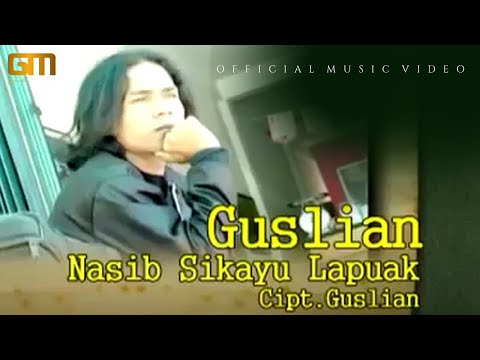 Guslian - Nasib Si Kayu Lapuak | Official Music Video (Lagu Minang Populer)