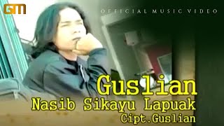 Download lagu Guslian - Nasib Si Kayu Lapuak |   (Lagu Minang Populer) mp3