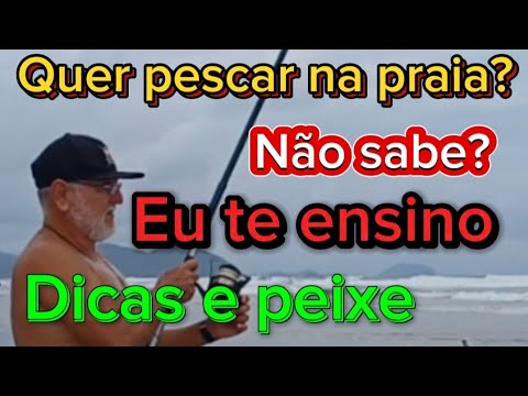 Quer pescar na praia? Não sabe? Eu ensino.
