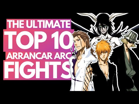 The TOP 10 BEST Arrancar Arc Fights of ALL TIME - The ULTIMATE Ranking | Bleach Ranking