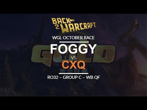 WGL:W 2018 - Oct Ro32 - WB QF (Grp C): [N] Foggy vs. CXQ [U]