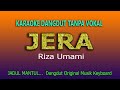 KARAOKE JERA RIZA UMAMI
