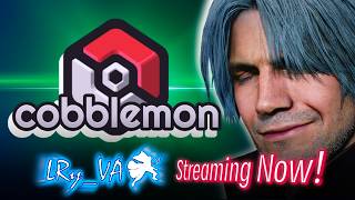 🔴 WE ARE BACK! DMC VA Playing Cobblemon with Channel Members! [LIVE]