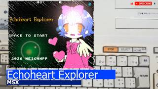 MSX -=Echoheart Explorer=-