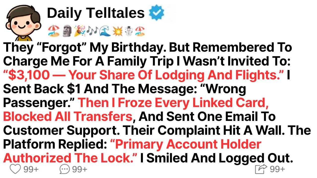 They “Forgot” My Birthday. But Remembered To Charge Me For A Family Trip I Wasn’t Invited To: “$3100