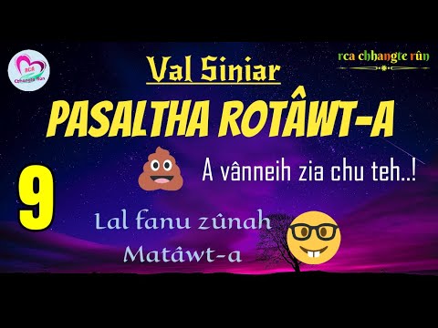 Rotâwta - 9 | Sakhi lâ a tlawh hlum