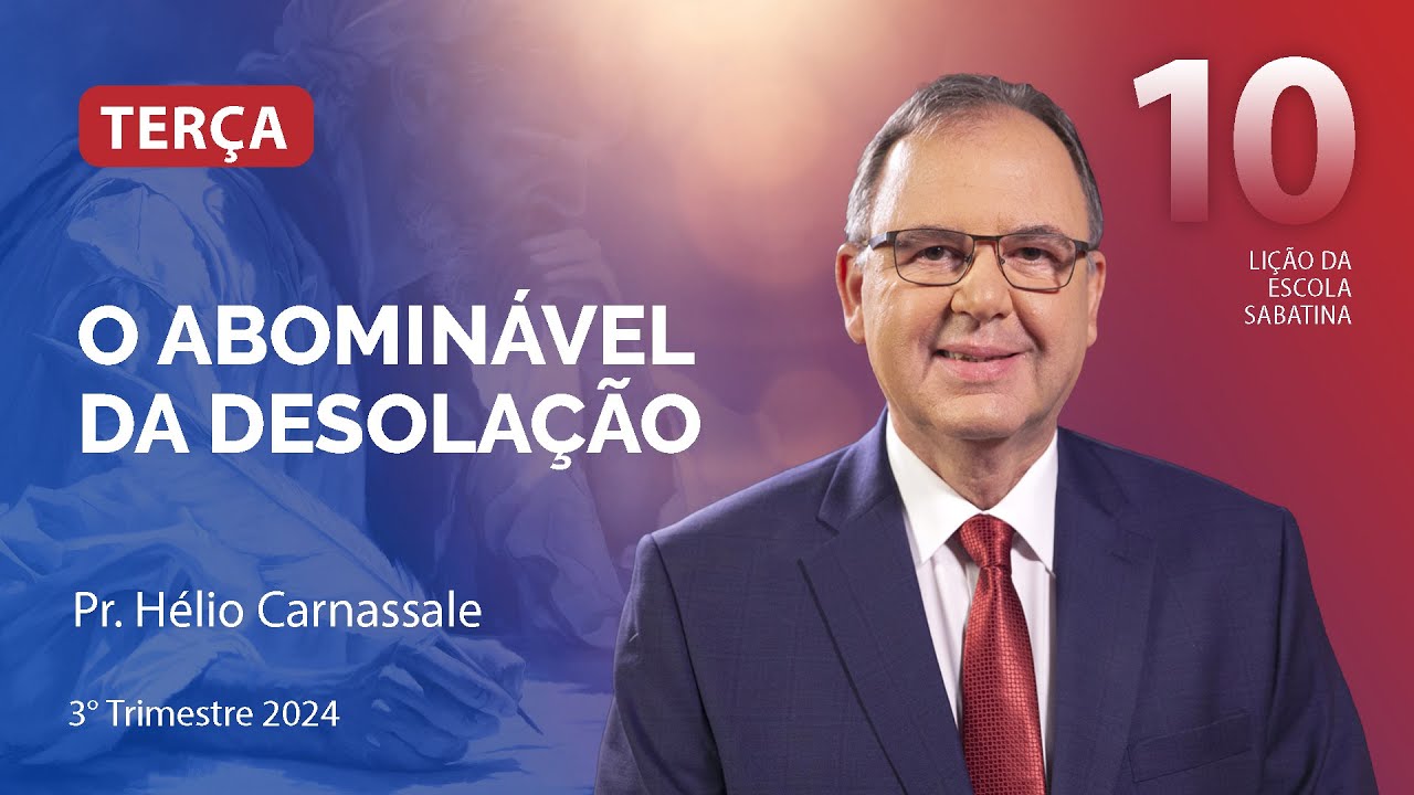 Terça 03.09 | O ABOMINÁVEL DA DESOLAÇÃO | Escola Sabatina com Pr. Hélio Carnassale
