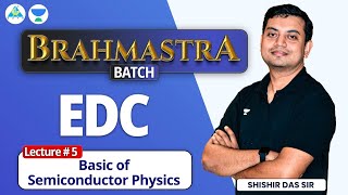 #05 Basics of Semiconductor | EDC | Brahmastra Batch | GATE 2023 | Shishir Das