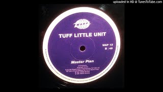 TUFF LITTLE UNIT - MASTER PLAN (1991)