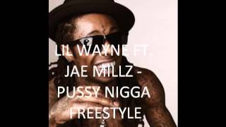 Lil Wayne ft. Jae Millz - Pussy Niggaz Freestyle with Lyrics