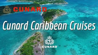 Cruise Lines - Experience the Caribbean on a Cunard Line Cruise
