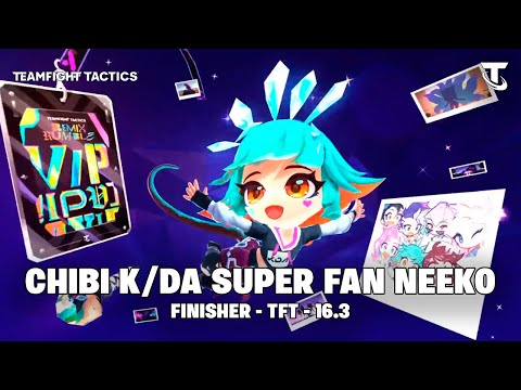 CHIBI K/DA SUPER FAN NEEKO - FINISHER | TFT 16.3