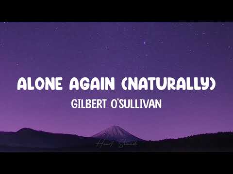 Gilbert O'Sullivan - Alone Again (Naturally) | Lyrics