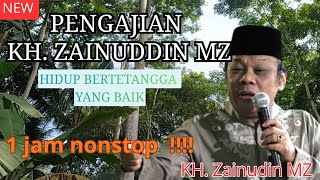 Download lagu Pengajian KH Zainuddin MZ || hidup bertetangga 1 JAM NONSTOP mp3