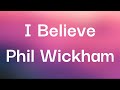 Phil Wickham I Believe Lyrics