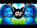 Hum Sab Bolenge Happy Birthday To You Shyam Dj Remix EDM Trance Mix Krishna Janmashtami Dj Song